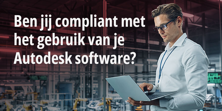 Ben jij ook compliant met je Autodesk software?